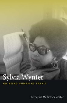 Sylvia Wynter : on being human as praxis