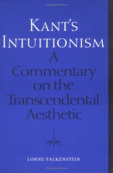 Kant's Intuitionism: A Commentary on the Transcendental Aesthetic (Toronto Studies in Philosophy)