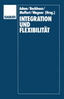Integration und Flexibilität: Eine Herausforderung für die Allgemeine Betriebswirtschaftslehre