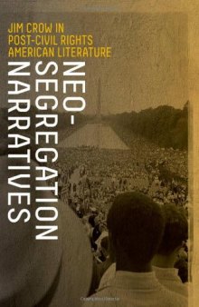 Neo-Segregation Narratives: Jim Crow in Post-Civil Rights American Literature  