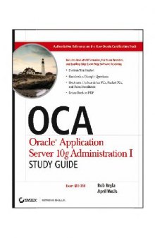 OCA Oracle Application Server 10g Administration I Study Guide (Exam# 1Z0-311)(552)