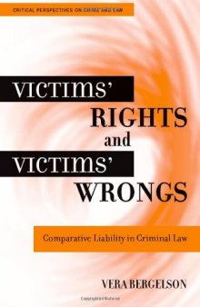 Victims' Rights and Victims' Wrongs: Comparative Liability in Criminal Law (Critical Perspectives on Crime and Law)