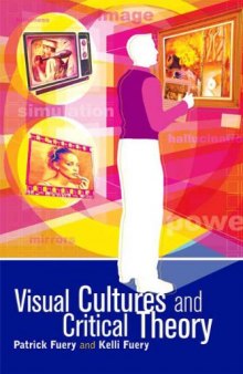 Visual Cultures and Critical Theory (Arnold Publication)