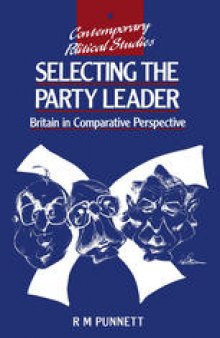 Selecting the Party Leader: Britain in Comparative Perspective