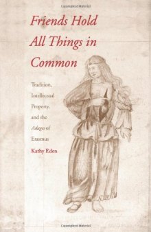 Friends Hold All Things in Common: Tradition, Intellectual Property, and the Adages of Erasmus