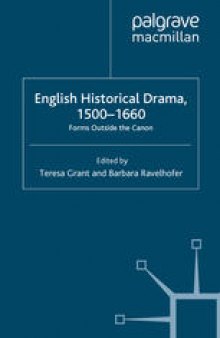 English Historical Drama, 1500–1660: Forms Outside the Canon