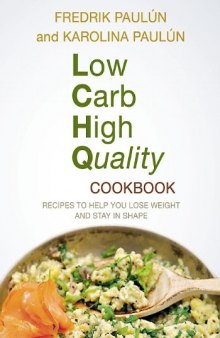 Low Carb High Quality Cookbook: Recipes to Help You Lose Weight and Stay in Shape