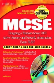 MCSE Designing a Windows Server 2003 Active Directory and Network Infrastructure: Exam 70-297 Study Guide