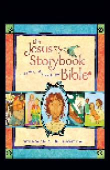 The Jesus Storybook Bible. Every Story Whispers His Name