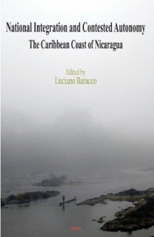 National Integration and Contested Autonomy: The Caribbean Coast of Nicaragua  