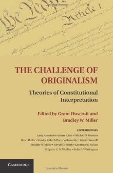 The Challenge of Originalism: Theories of Constitutional Interpretation