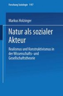Natur als sozialer Akteur: Realismus und Konstruktivismus in der Wissenschafts- und Gesellschaftstheorie
