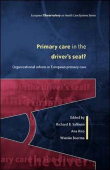 Primary Care in the Driver's Seat: Organizational Reform in European Primary Care (European Observatory on Health Systems and Policies)