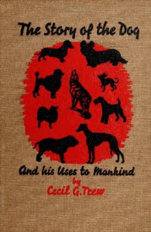 The story of the dog and his uses to mankind