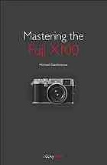 Mastering the Fuji X100