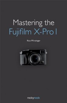 Mastering the Fujifilm X-Pro 1