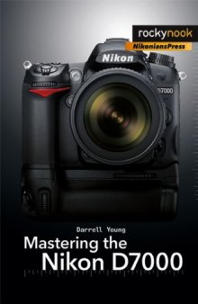 Mastering the Nikon D7000  