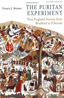 The Puritan experiment: New England society from Bradford to Edwards