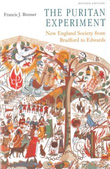 The Puritan Experiment: New England Society from Bradford to Edwards
