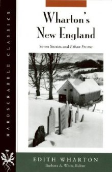 Wharton's New England: seven stories and Ethan Frome