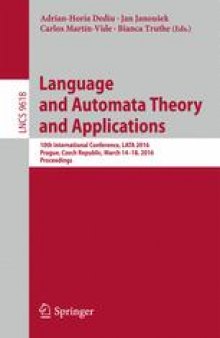 Language and Automata Theory and Applications: 10th International Conference, LATA 2016, Prague, Czech Republic, March 14-18, 2016, Proceedings