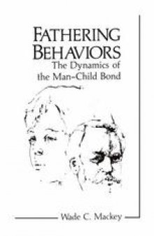 Fathering Behaviors: The Dynamics of the Man-Child Bond