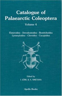 Catalogue of Palaearctic Coleoptera, Vol. 4: Elateroidea, Derodontoidea, Bostrichoidea, Lymexyloidea, Cleroidea and Cucujoidea