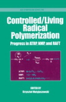 Controlled/Living Radical Polymerization. Progress in ATRP, NMP, and RAFT