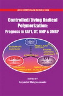 Controlled/Living Radical Polymerization: Progress in RAFT, DT, NMP & OMRP