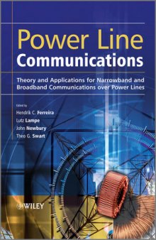 Power Line Communications: Theory and Applications for Narrowband and Broadband Communications over Power Lines