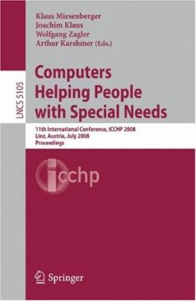 Computers Helping People with Special Needs: 11th International Conference, ICCHP 2008, Linz, Austria, July 9-11, 2008. Proceedings