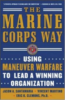 The Marine Corps Way: Using Maneuver Warfare to Lead a Winning Organization