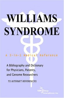 Williams Syndrome - A Bibliography and Dictionary for Physicians, Patients, and Genome Researchers