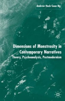 Dimensions of Monstrosity in Contemporary Narratives: Theory, Psychoanalysis, Postmodernism