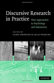 Discursive Research in Practice: New Approaches to Psychology and Interaction