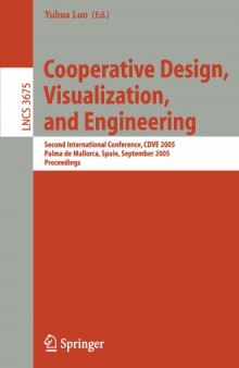 Cooperative Design, Visualization, and Engineering: Second International Conference, CDVE 2005, Palma de Mallorca, Spain, September 18-21, 2005. Proceedings