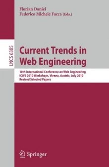 Current Trends in Web Engineering: 10th International Conference on Web Engineering ICWE 2010 Workshops, Vienna, Austria, July 2010, Revised Selected Papers
