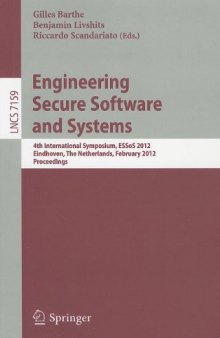 Engineering Secure Software and Systems: 4th International Symposium, ESSoS 2012, Eindhoven, The Netherlands, February, 16-17, 2012. Proceedings