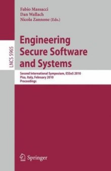 Engineering Secure Software and Systems: Second International Symposium, ESSoS 2010, Pisa, Italy, February 3-4, 2010. Proceedings