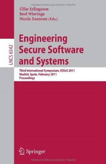 Engineering Secure Software and Systems: Third International Symposium, ESSoS 2011, Madrid, Spain, February 9-10, 2011. Proceedings
