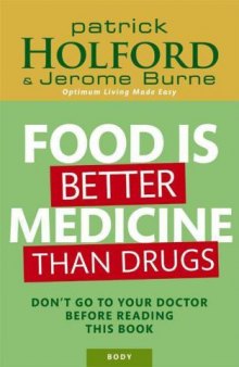 Food Is Better Medicine Than Drugs: Your Prescription for Drug-Free Health