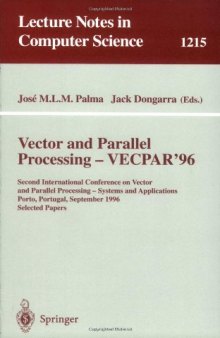 Vector and Parallel Processing — VECPAR'96: Second International Conference on Vector and Parallel Processing — Systems and Application Porto, Portugal, September 25–27, 1996 Selected Papers