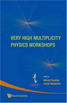 Very high multiplicity physics workshops: proceedings of the VHM physics workshops, JINR, Dubna, Russia, 17-19 September 2007