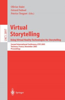 Virtual Storytelling. Using Virtual RealityTechnologies for Storytelling: Second International Conference, ICVS 2003, Toulouse, France, November 20-21, 2003. Proceedings