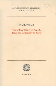 Towards a Theory of Aspect, Tense and Actionality in Slavic