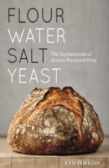 Flour Water Salt Yeast  The Fundamentals of Artisan Bread and Pizza