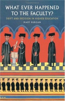 What ever happened to the faculty?: drift and decision in higher education