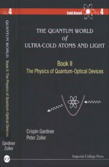 The Quantum World of Ultra-Cold Atoms and Light Book II The Physics of Quantum-Optical Devices