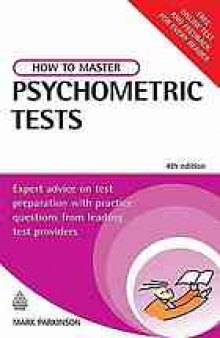 How to master psychometric tests : expert advice on test preparation with practice questions from leading test providers