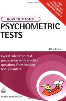 How to Master Psychometric Tests: Expert Advice on Test Preparation with Practice Questions from Leading Test Providers 4th edition